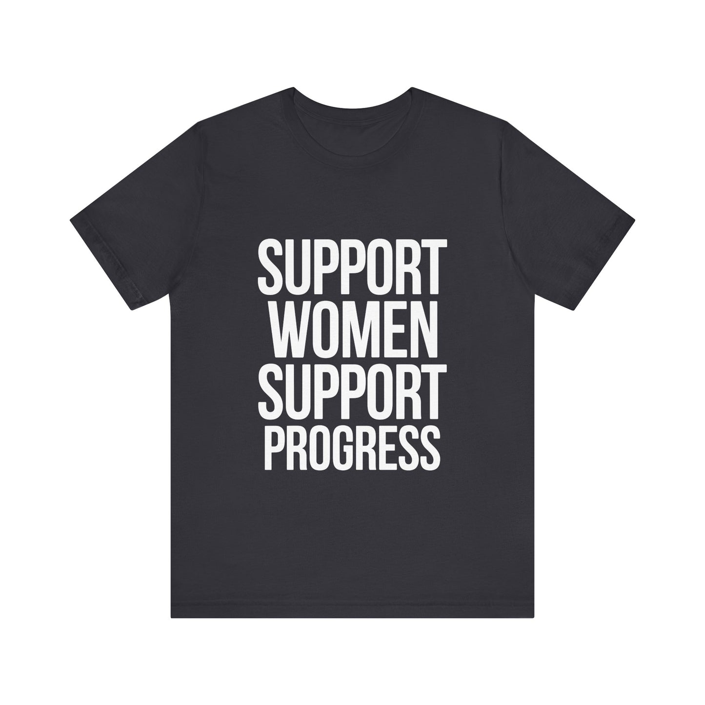 T-Shirt Support Women, Support Progress – Women’s Empowerment Graphic