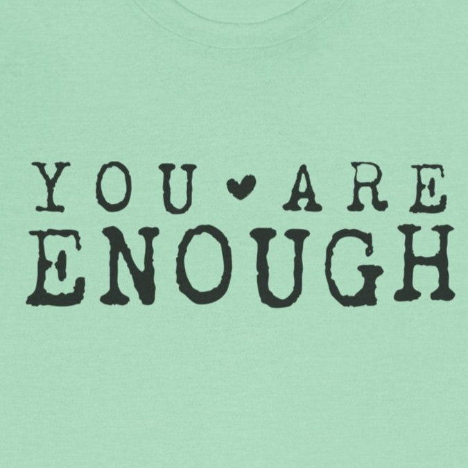 You Are Enough – Heather Mint Suicide Awareness Shirts for Women