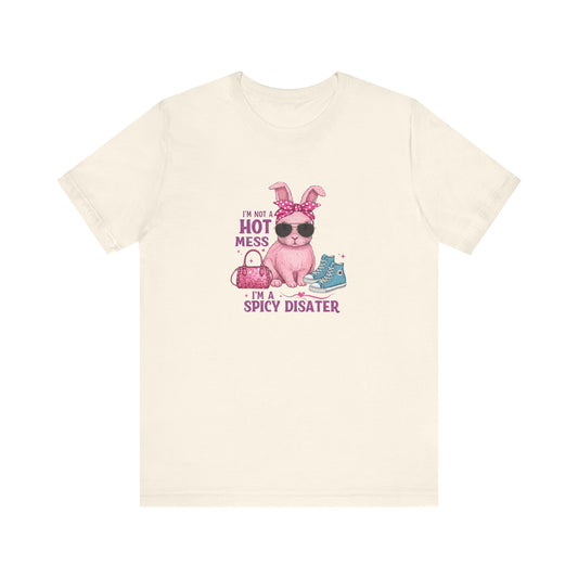 T-Shirt I'm Not a Hot Mess, I'm a Spicy Disaster T-Shirt | Funny Easter Tee for Women