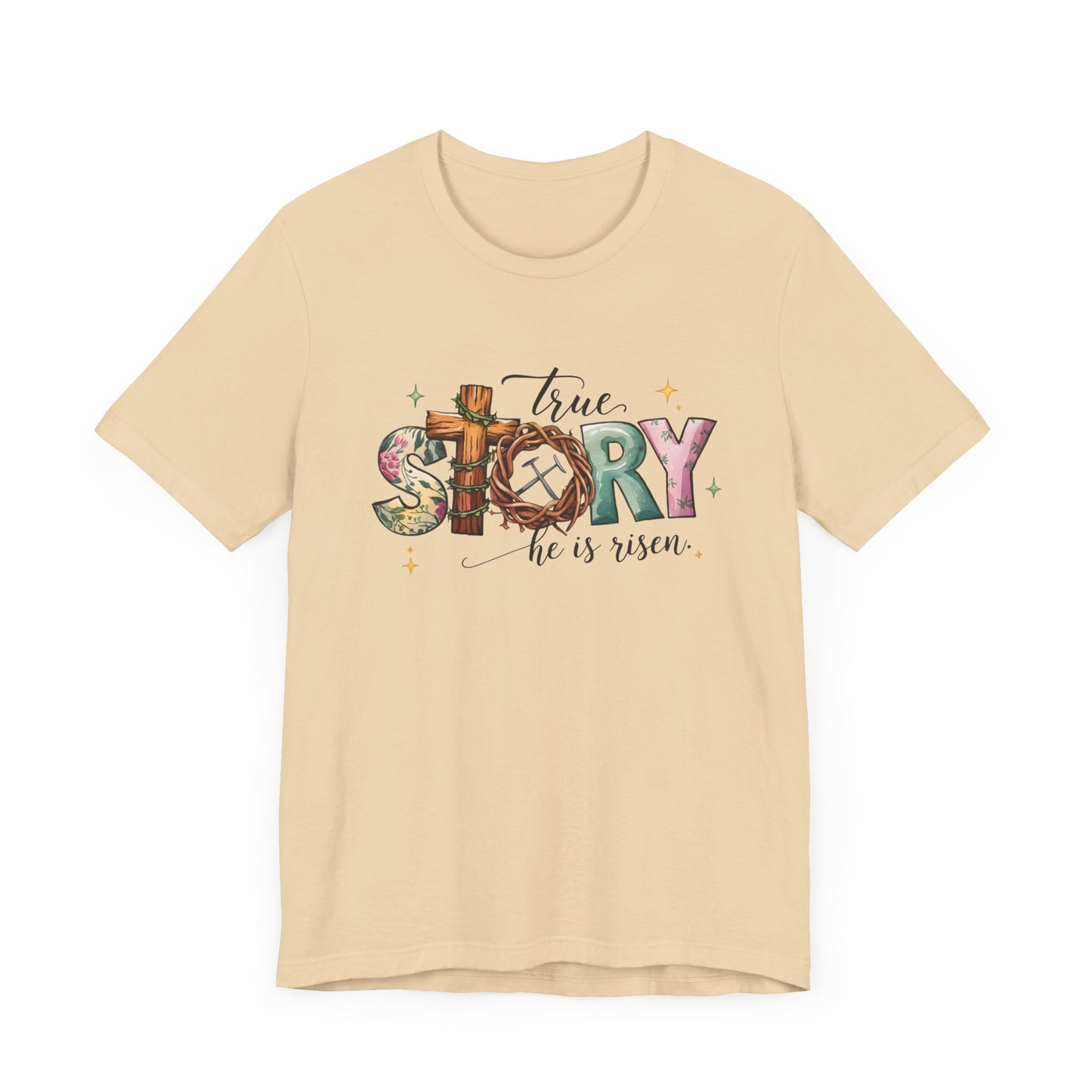 Inspirational Shirts – True Story, He Is Risen Easter Tee