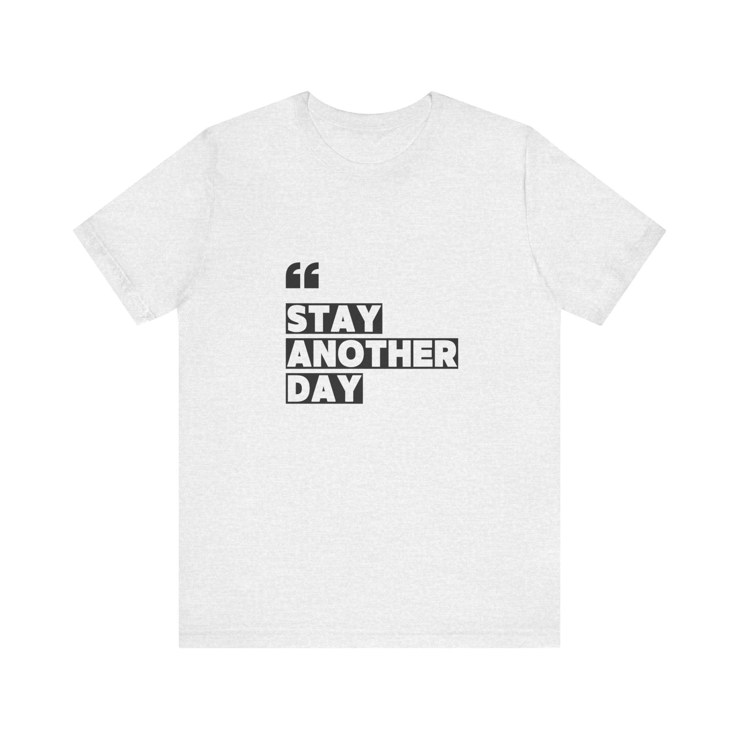 Stay Another Day – Ash Stay Another Day T Shirt for Suicide Prevention
