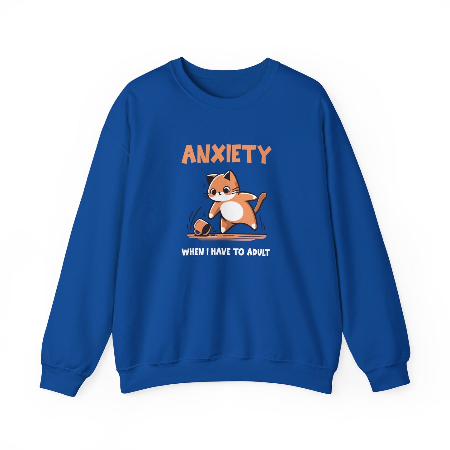 Sweatshirt Anxiety When I Have to Adult Funny Women’s Mental Health Sweatshirt