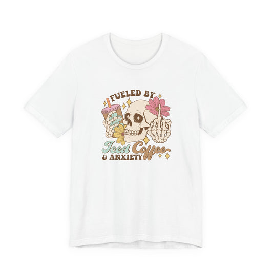 T-Shirt Fueled by Iced Coffee & Anxiety Shirt – Funny Anxiety Graphic Tee
