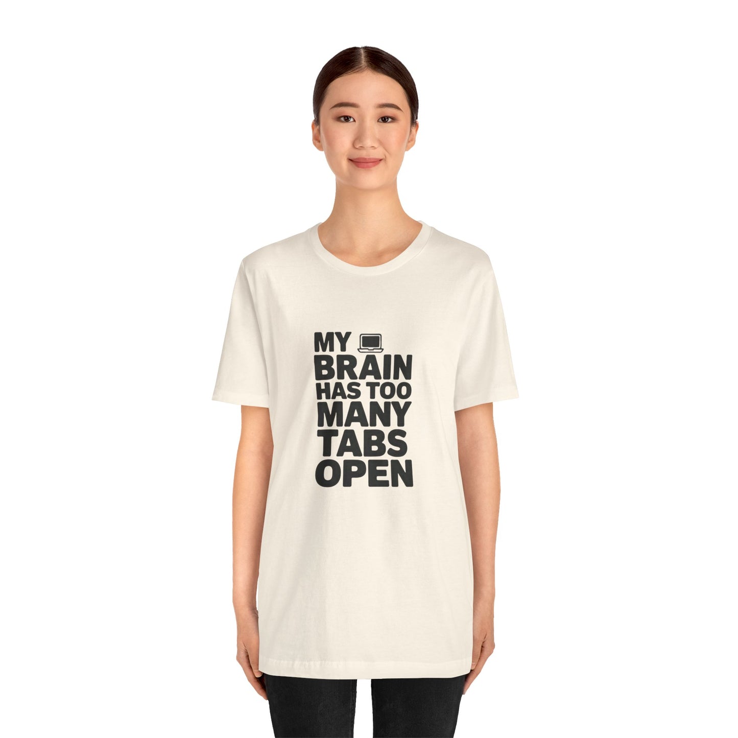 T-Shirt MY BRAIN HAS TOO MANY TABS OPEN – Funny ADHD T Shirt for Adults