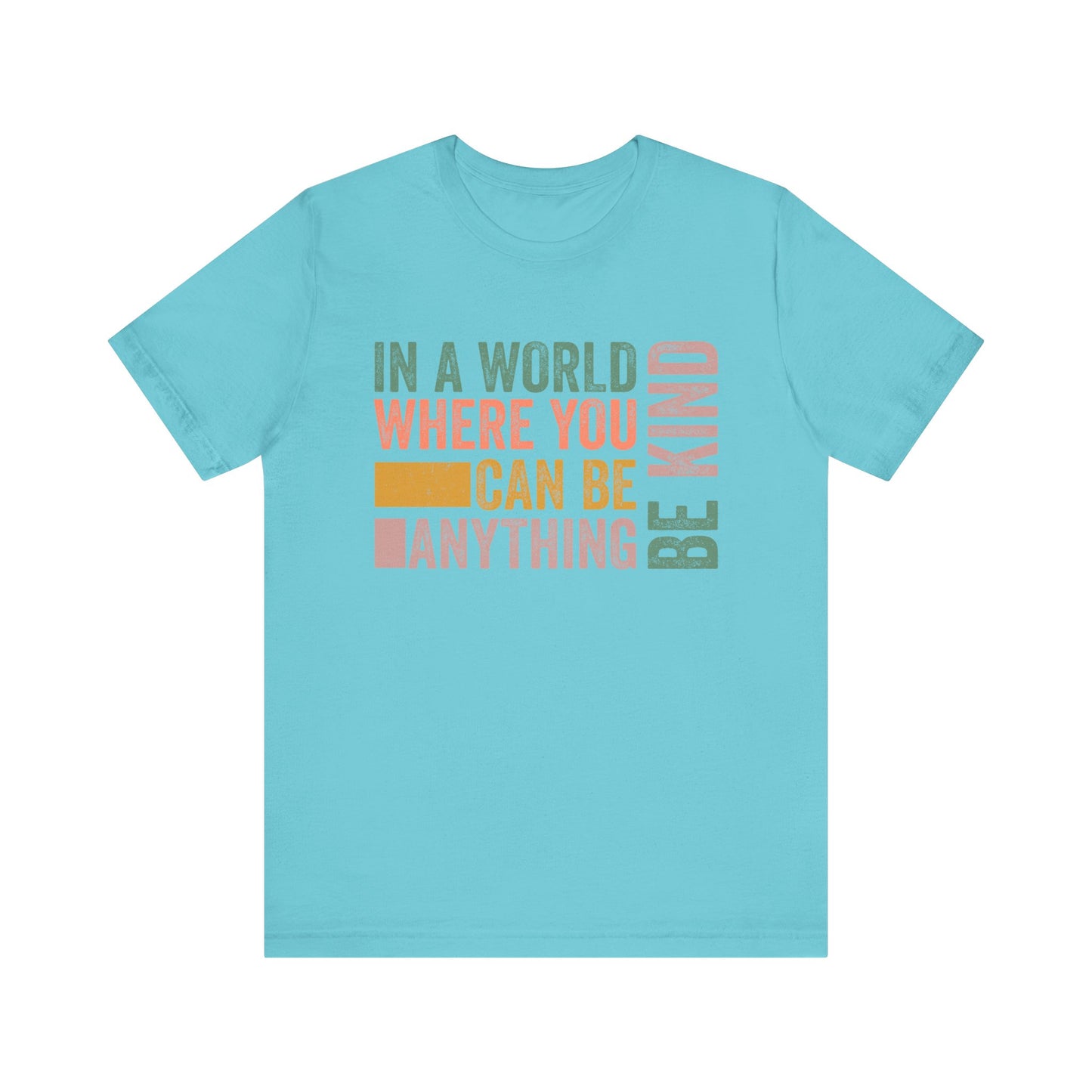 Turquoise Positive Affirmation Shirt – Be Kind Inspirational Tee