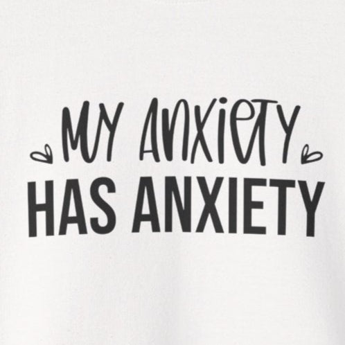 Sweatshirt My Anxiety Has Anxiety Sweatshirt – Minimalist Design for Women