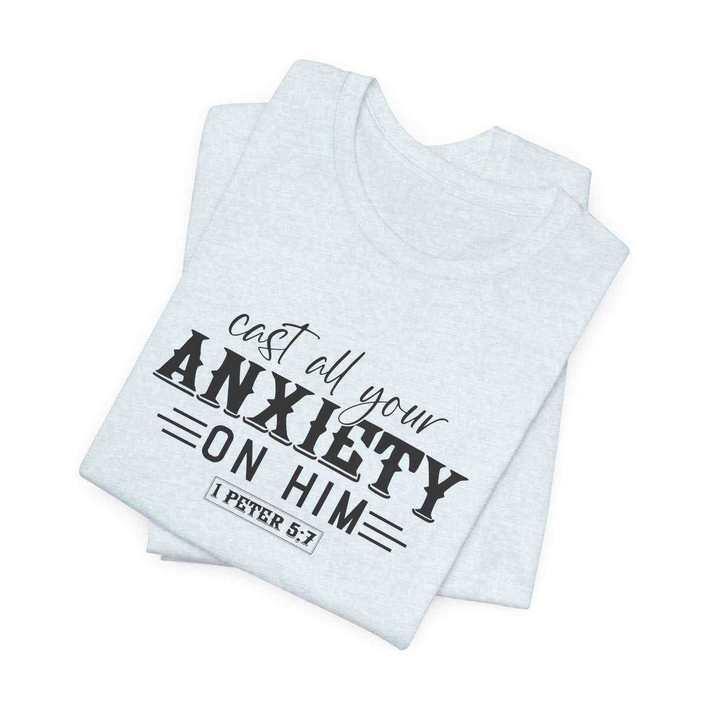 T-Shirt Cast All Your Anxiety on Him Anxiety Shirt – Christian Bible Verse Tee