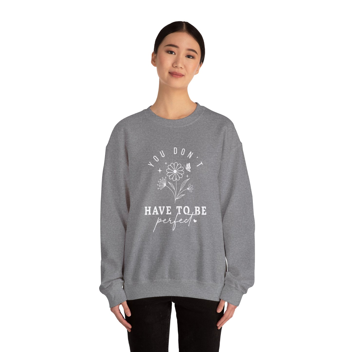 You Don’t Have to Be Perfect – Mental Health Sweatshirts for Women
