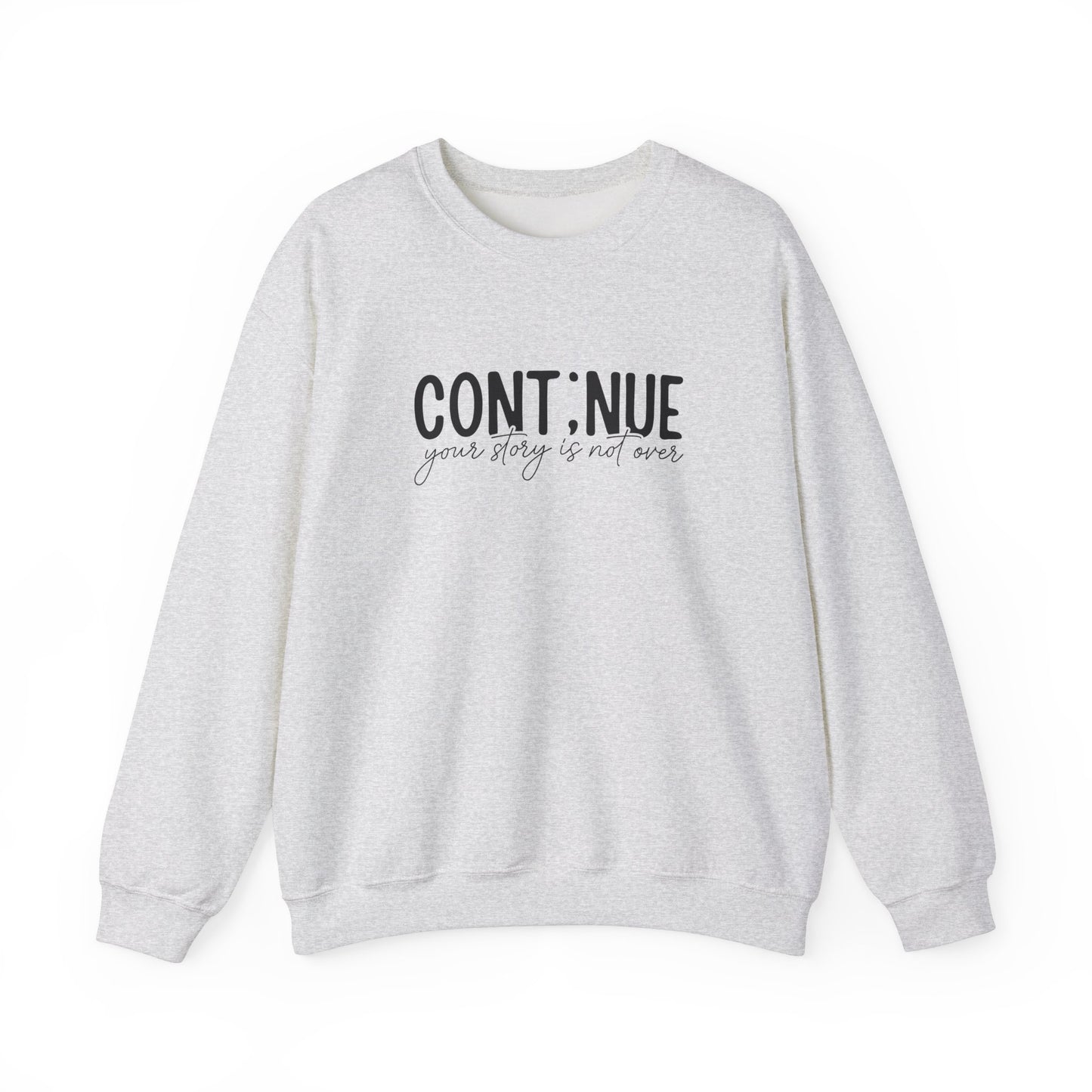 Continue, Your Story Is Not Over – Mental Health Sweatshirt for Women