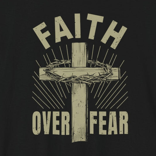 T-Shirt Empowering Message Tee – Faith Over Fear Shirt for Men & Women