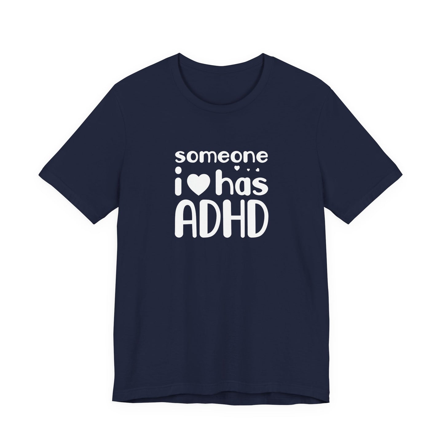 T-Shirt someone i❤️has ADHD – Supportive ADHD T Shirt for Women