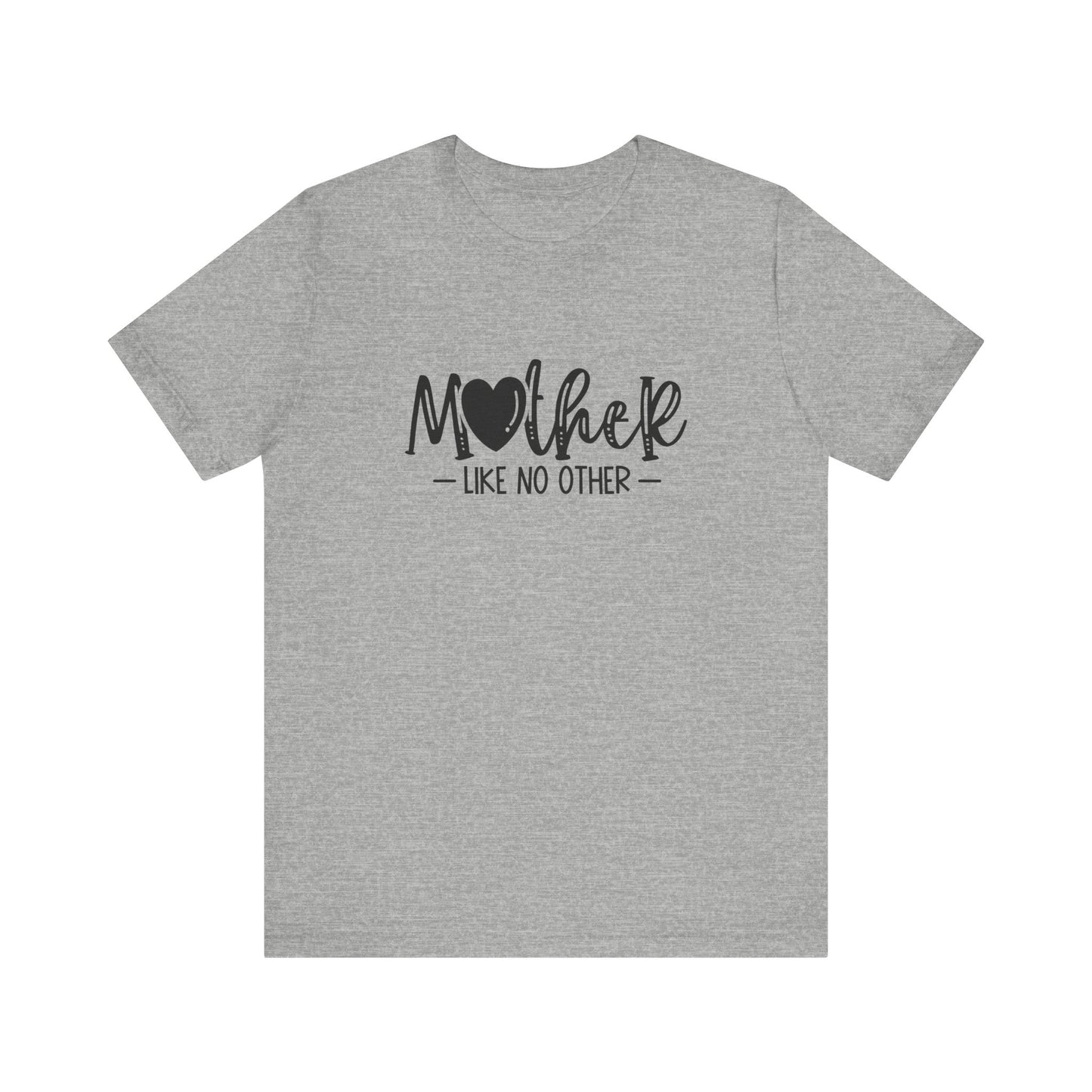 T-Shirt Mother Like No Other – Heartfelt Mom Graphic Shirt