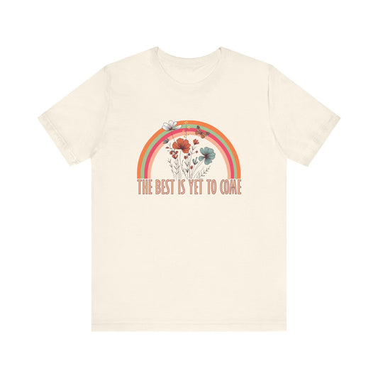 T-Shirt The Best is Yet to Come – Positive Energy Shirt