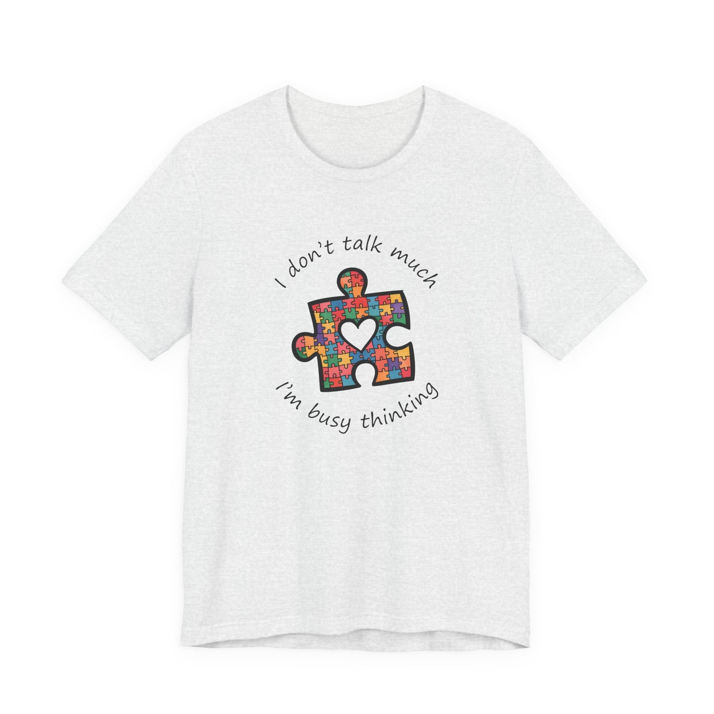 T-Shirt I Don't Think Much I'm Busy Thinking Autism Tshirt for Adults & Teens