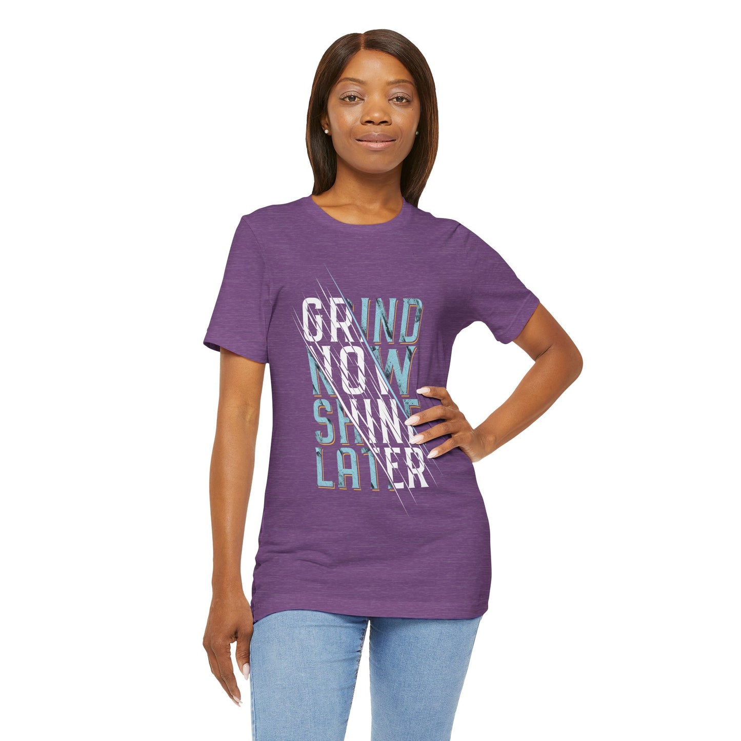 T-Shirt Grind Now, Shine Later – Purpose Driven Tee for Go-Getters