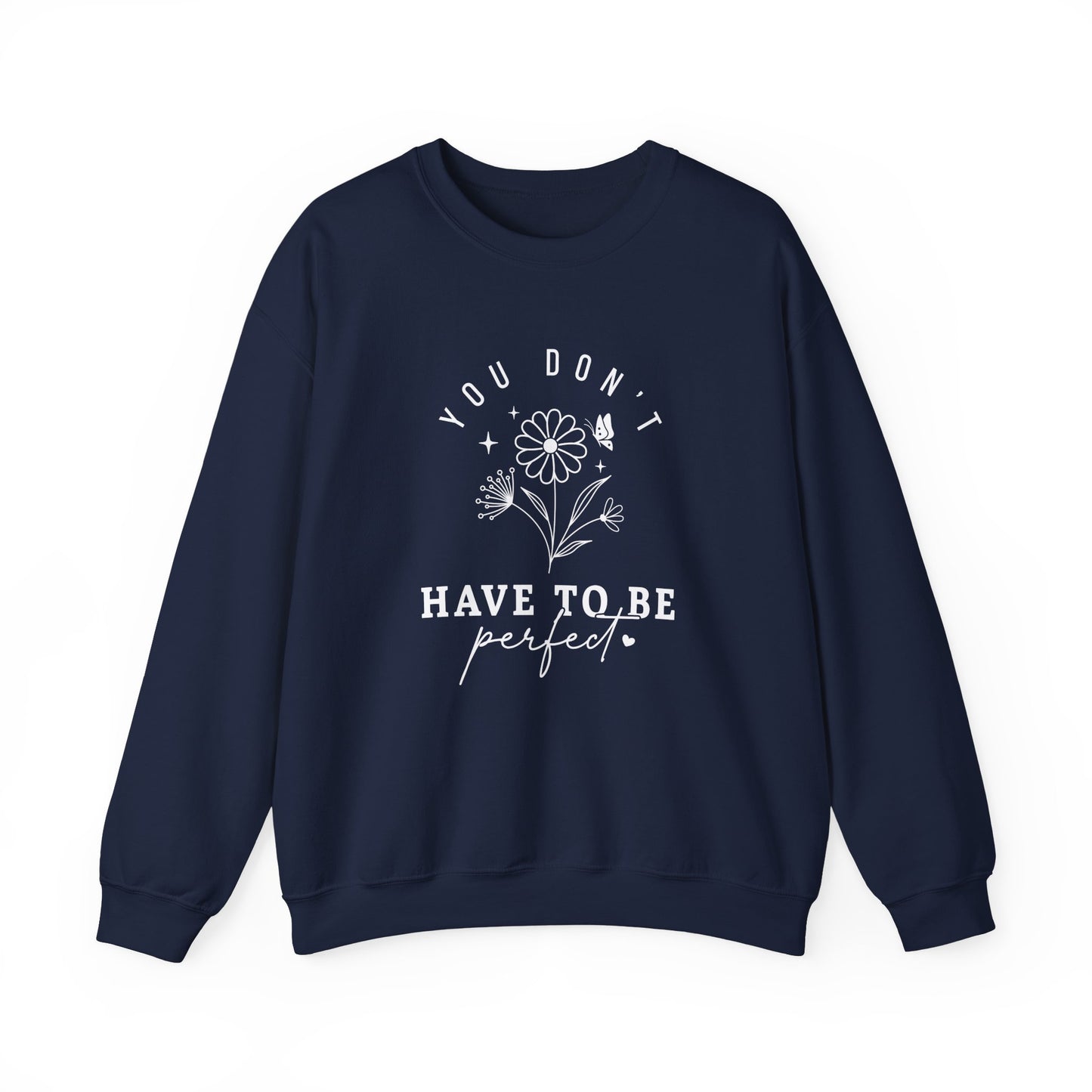 You Don’t Have to Be Perfect – Mental Health Sweatshirts for Women