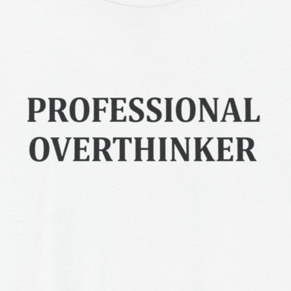 T-Shirt PROFESSIONAL OVERTHINKER T-Shirt – Funny Minimalist Typography Tee