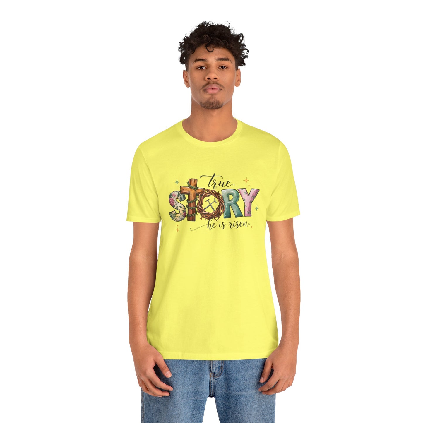 Inspirational Shirts – True Story, He Is Risen Easter Tee