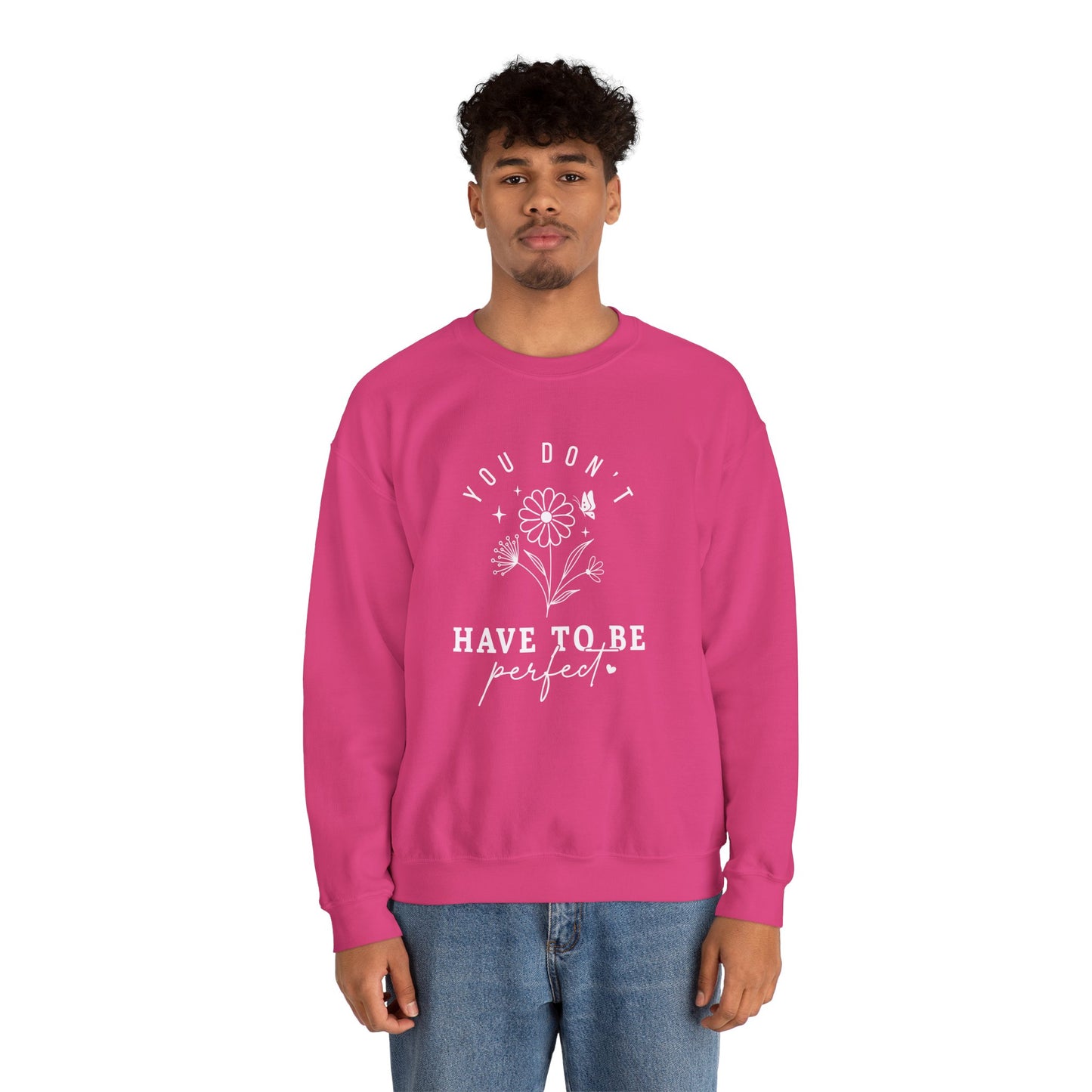You Don’t Have to Be Perfect – Mental Health Sweatshirts for Women