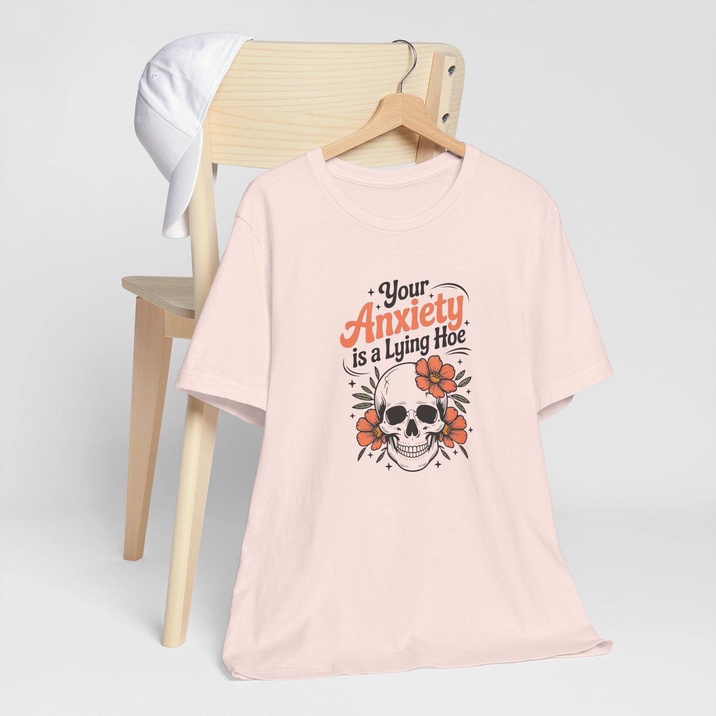 T-Shirt Your Anxiety Is a Lying Hoe Funny Anxiety Shirt – Skull Floral Tee