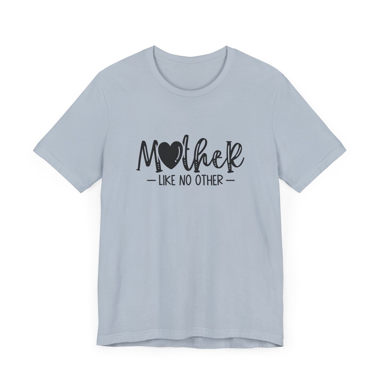 Mother Like No Other – Heartfelt Mom Graphic Shirt