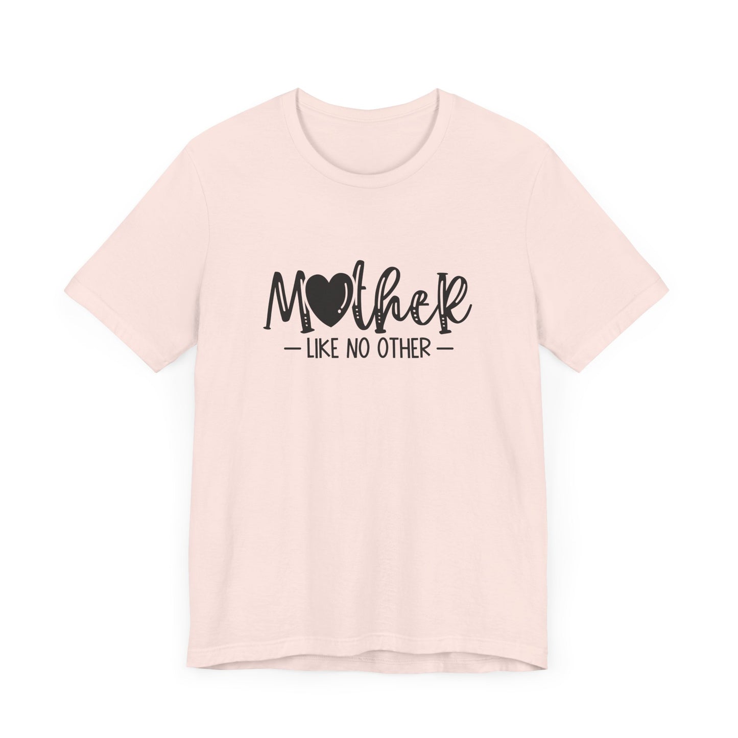 Mother Like No Other – Heartfelt Mom Graphic Shirt