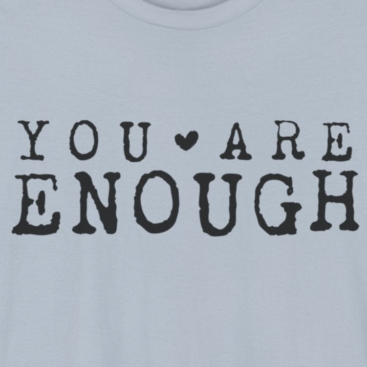 You Are Enough – Light Blue Suicide Awareness Shirts for Women