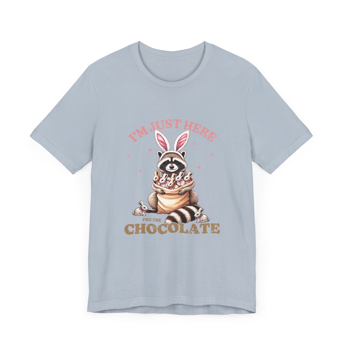 Funny Easter Shirt – I'm Just Here for the Chocolate Tee