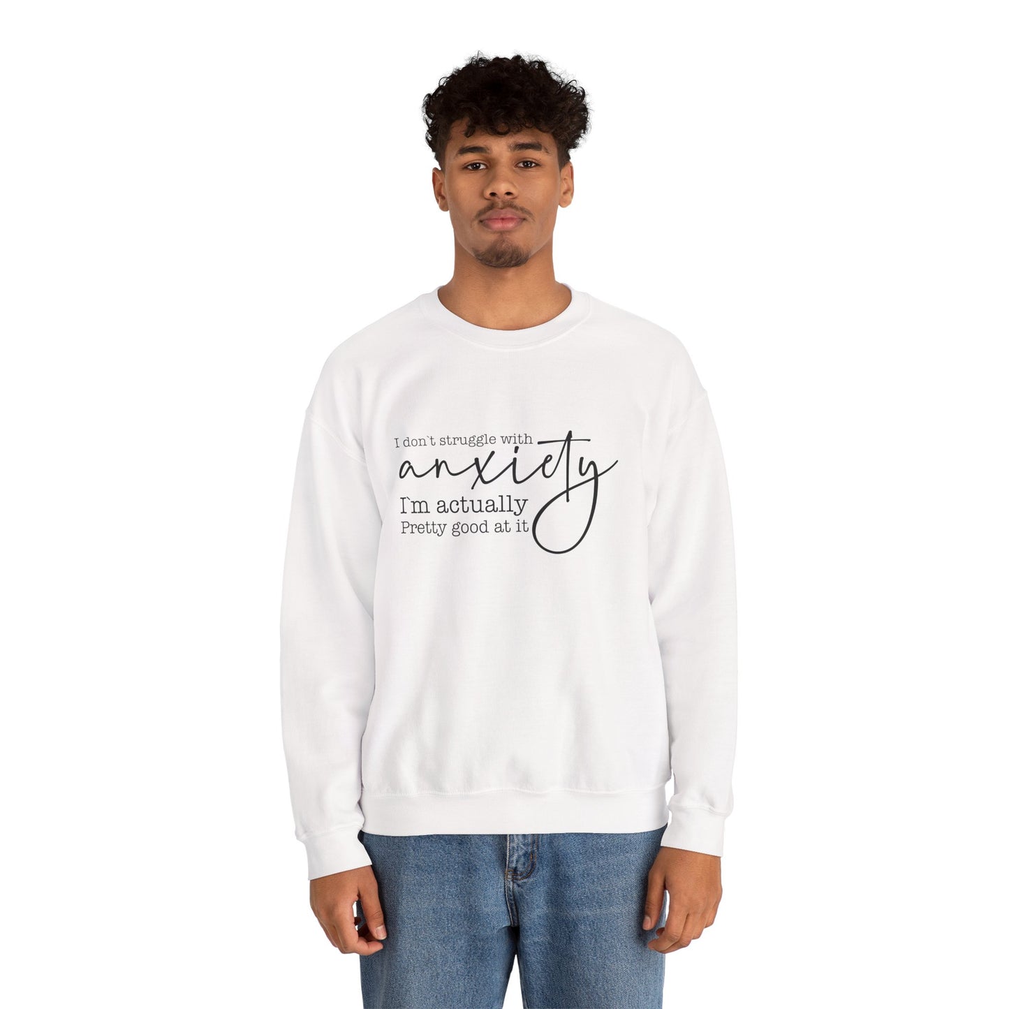 I Don’t Struggle with Anxiety – Mental Health Sweatshirt for Women