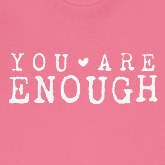 You Are Enough – Charity-Pink Suicide Awareness Shirts for Women