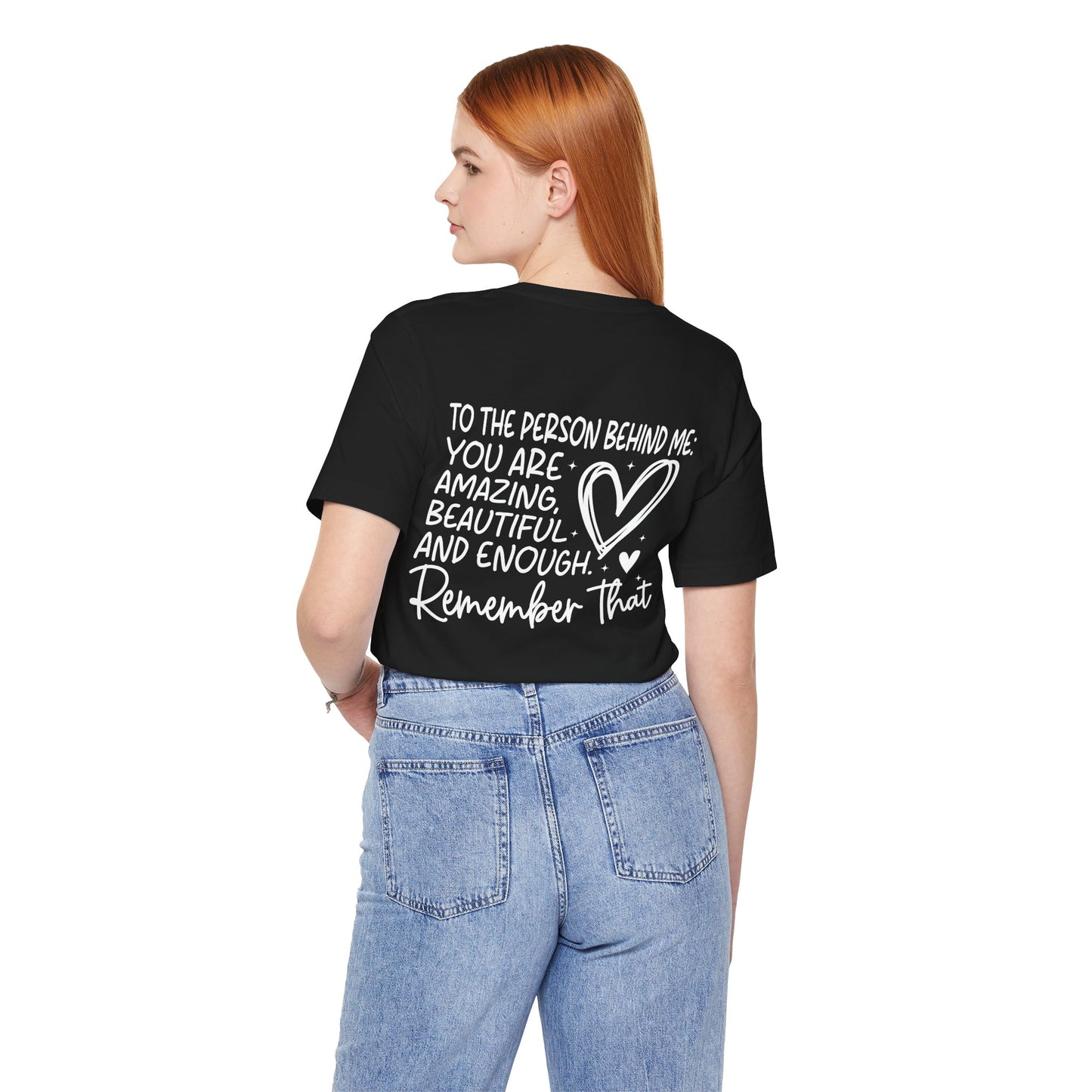 You Matter, Dear Person Behind Me – Black T Shirt You Matter