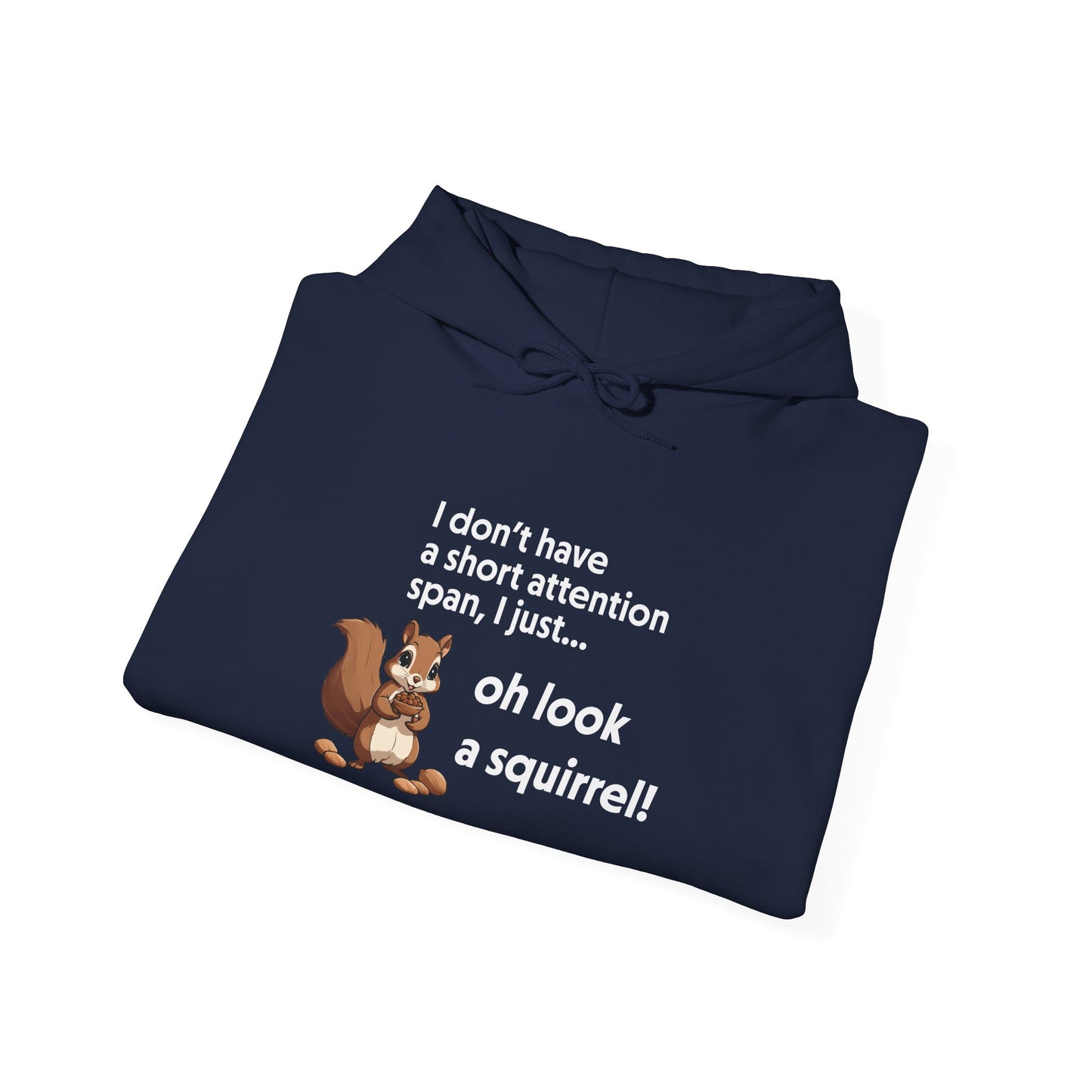 Hoodie I Don’t Have a Short Attention Span – Funny ADHD Hoodie with Squirrel