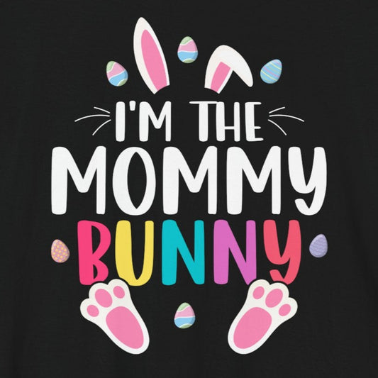 T-Shirt Mom Easter Shirt – I'm the Mommy Bunny Tee for Women