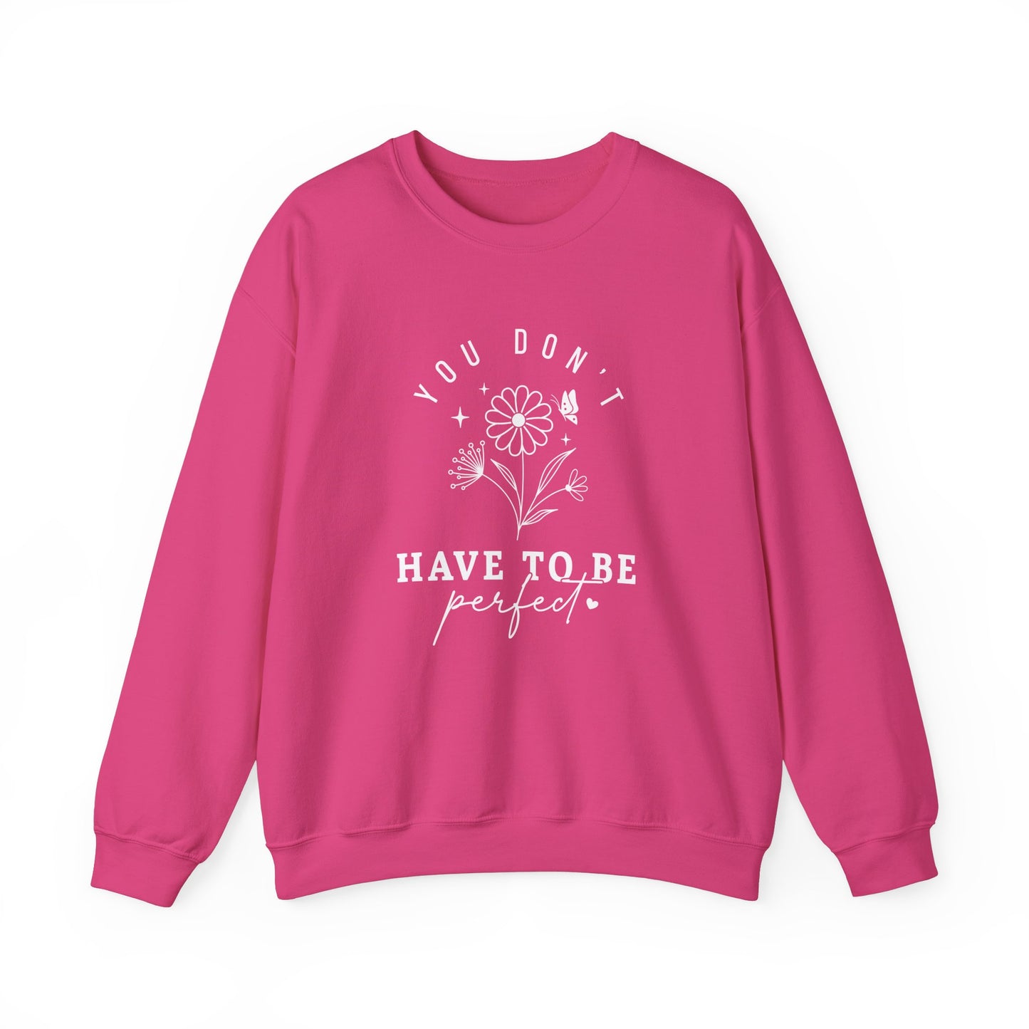 You Don’t Have to Be Perfect – Mental Health Sweatshirts for Women