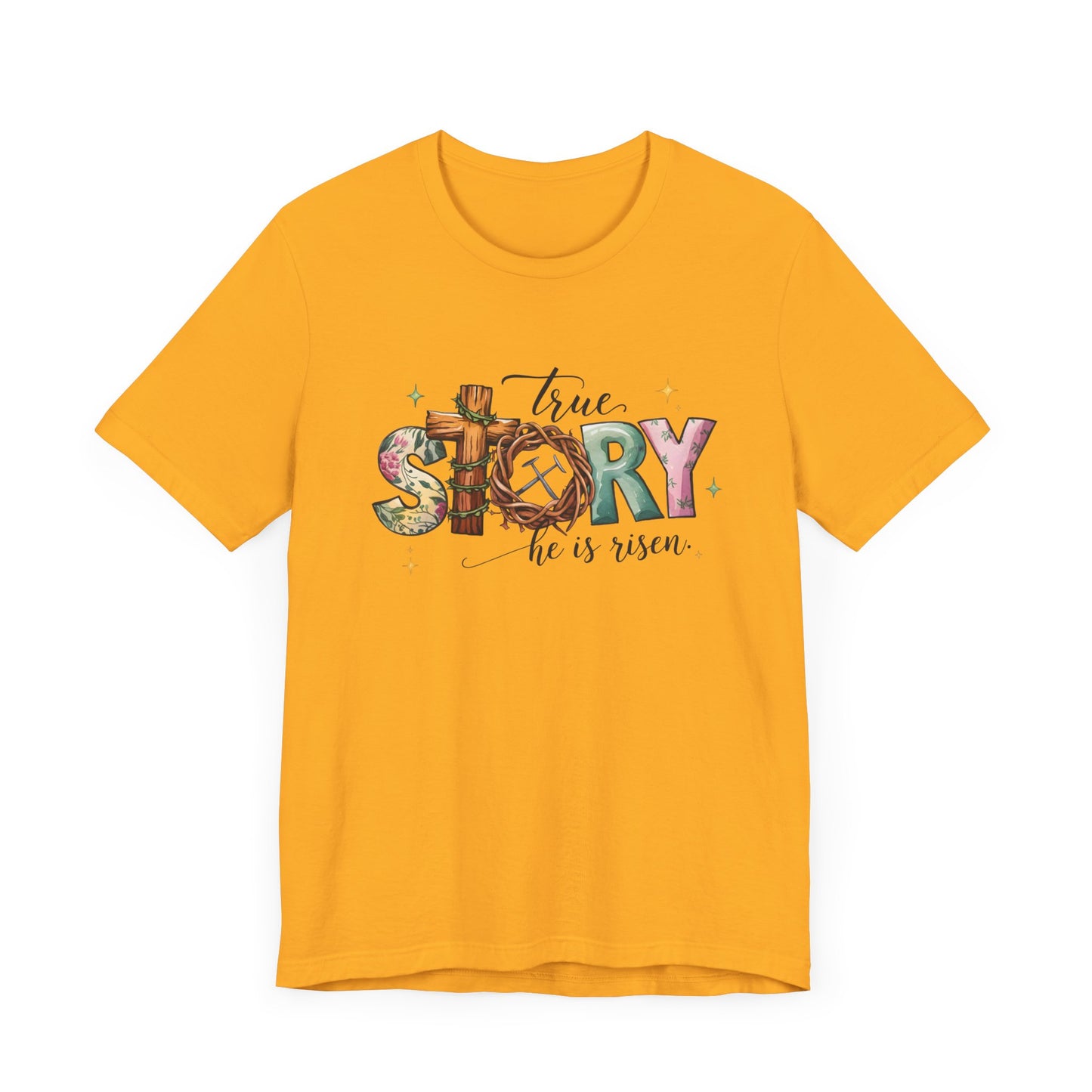 Inspirational Shirts – True Story, He Is Risen Easter Tee