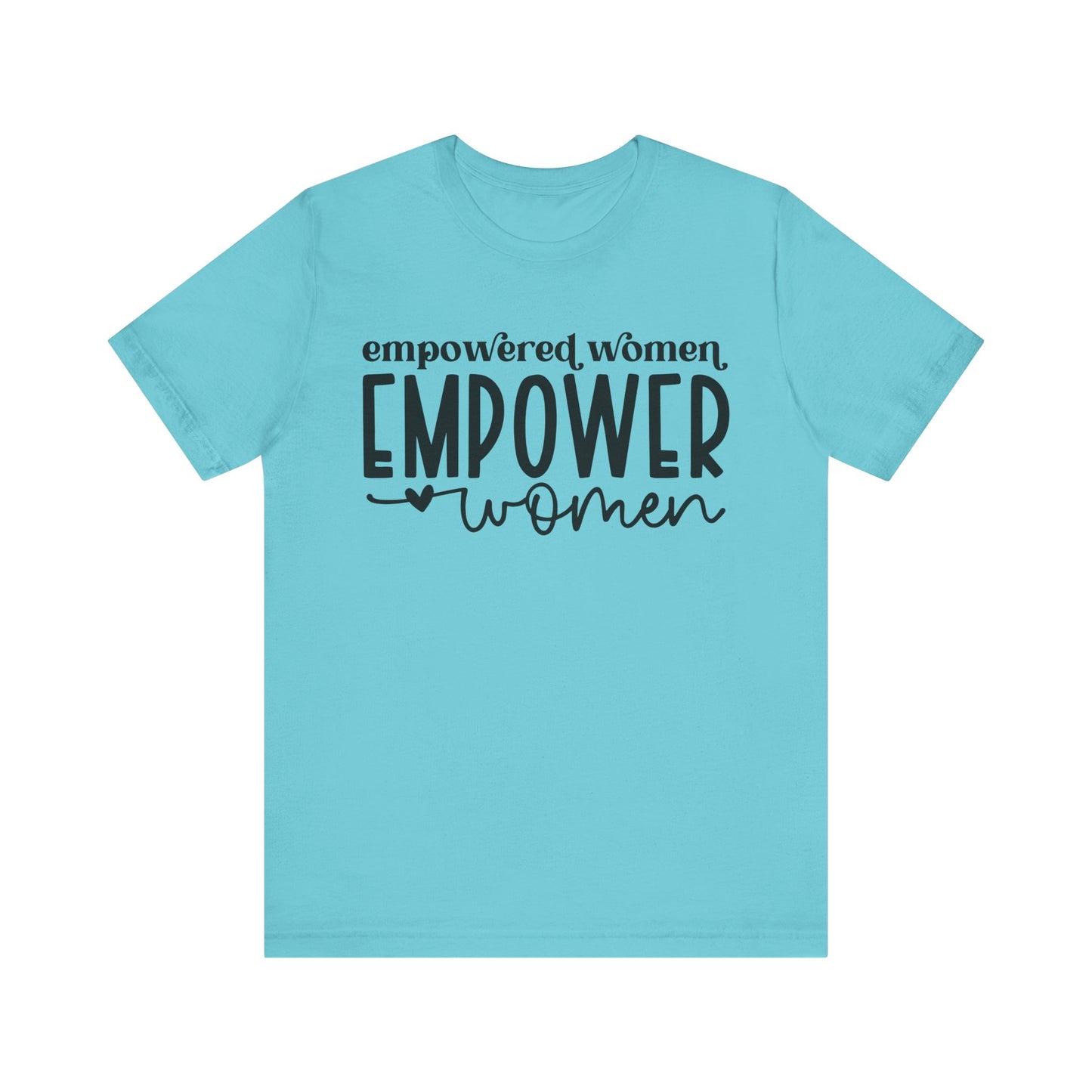 Turquoise Motivational Shirts – Empowered Women Empower Women Tee