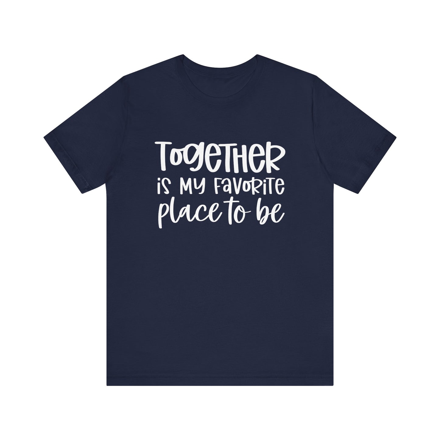 T-Shirt Together is My Favorite Place – Inspirational Couple Shirts