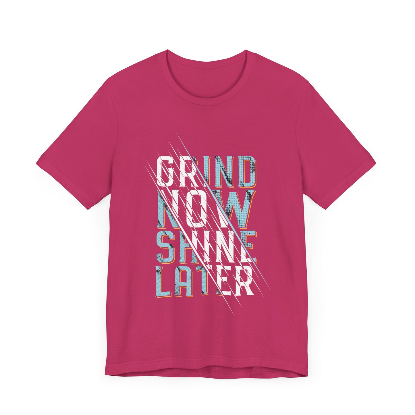 T-Shirt Grind Now, Shine Later – Purpose Driven Tee for Go-Getters