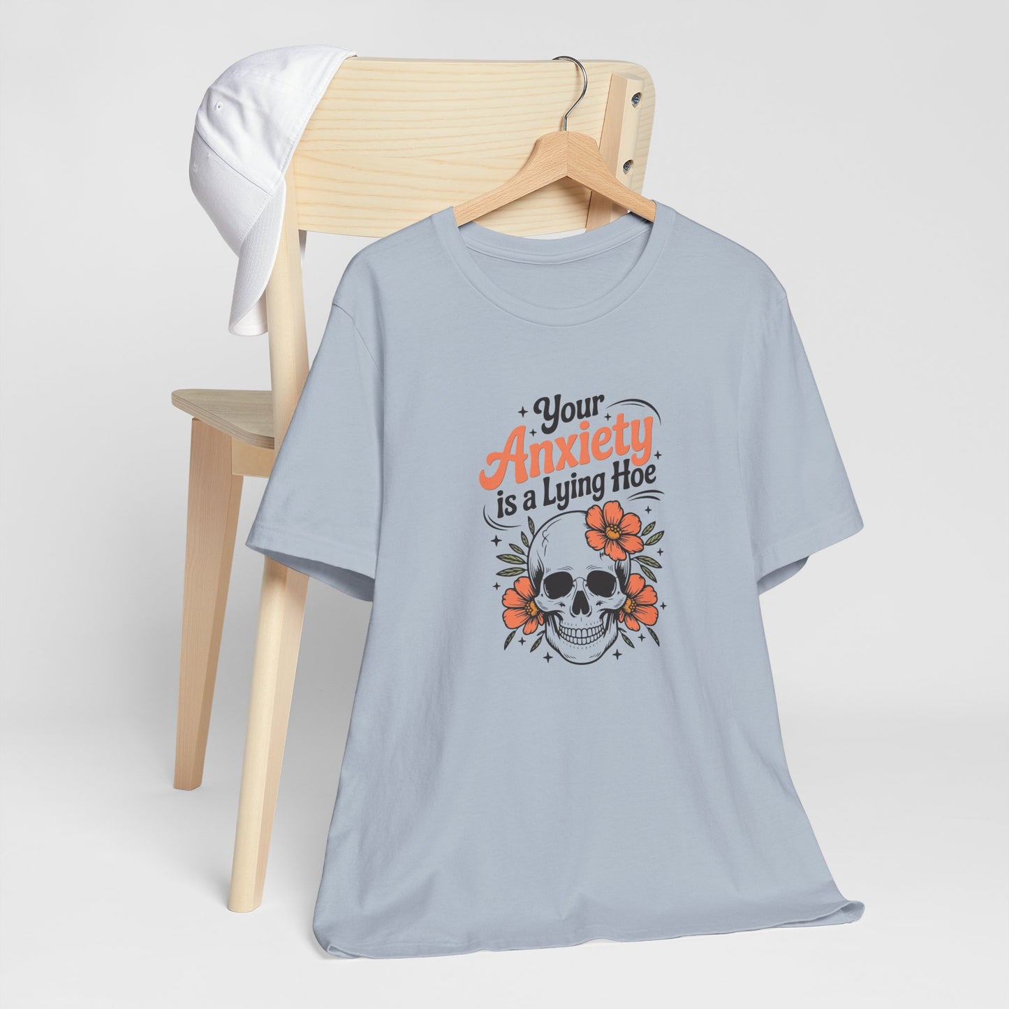 T-Shirt Your Anxiety Is a Lying Hoe Funny Anxiety Shirt – Skull Floral Tee