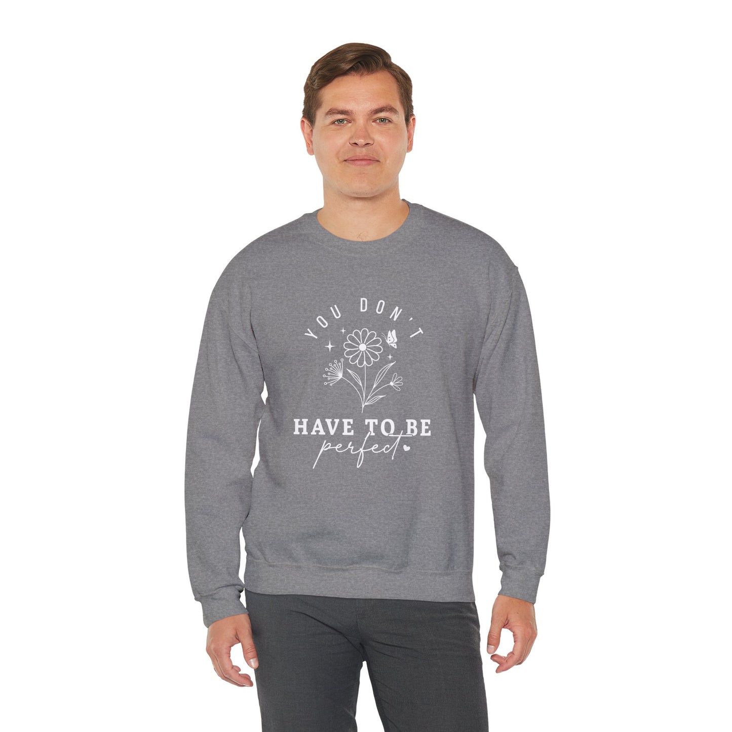 You Don’t Have to Be Perfect – Mental Health Sweatshirts for Women