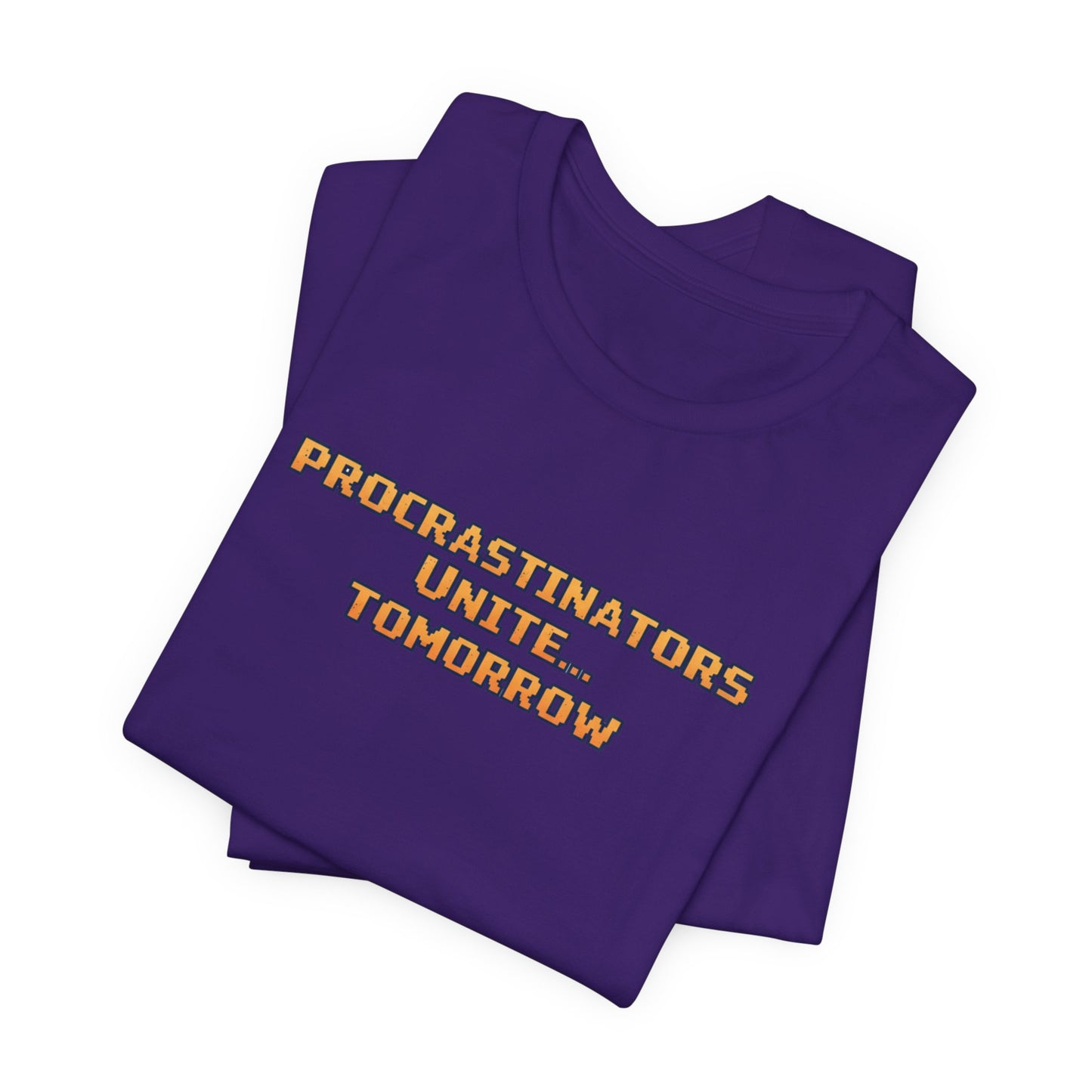 PROCRASTINATORS UNITE... TOMORROW Pixel Retro ADHD Graphic T-Shirt