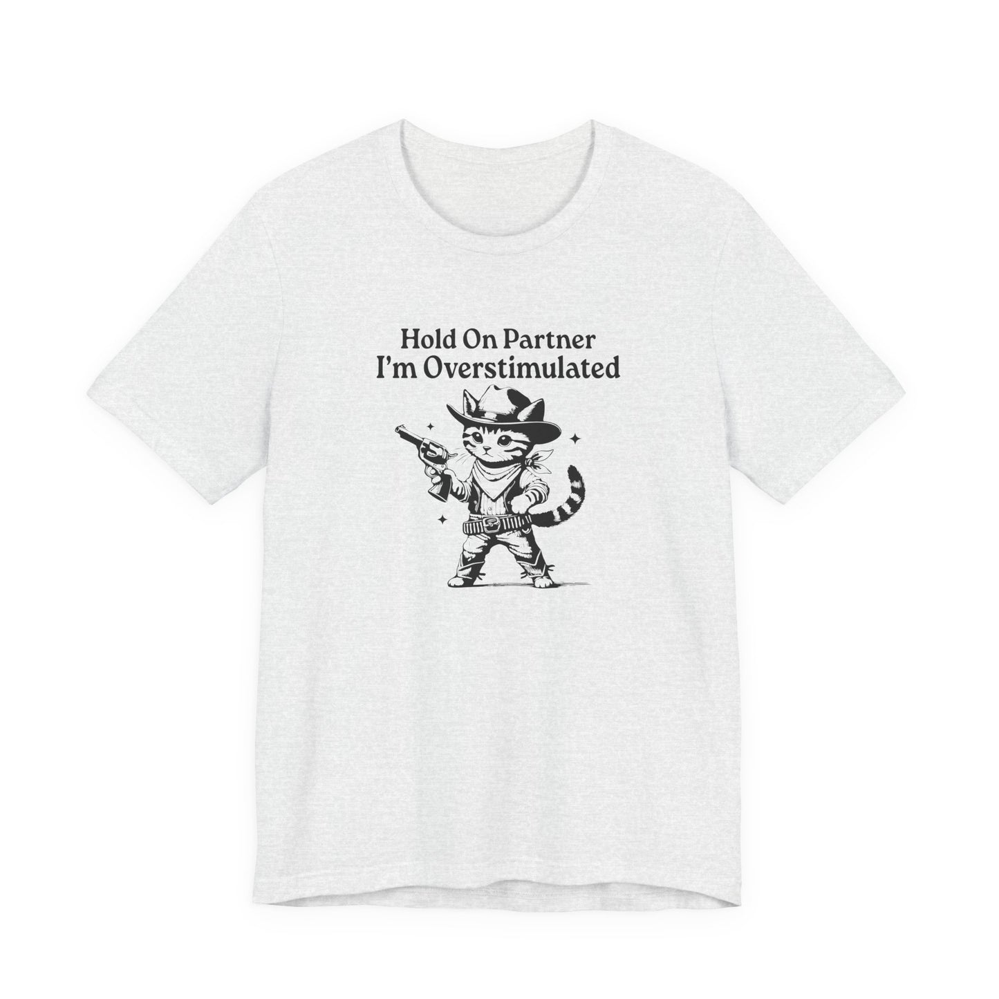T-Shirt Hold On Partner I’m Overstimulated ADHD T-Shirt – Funny Cat Shirt