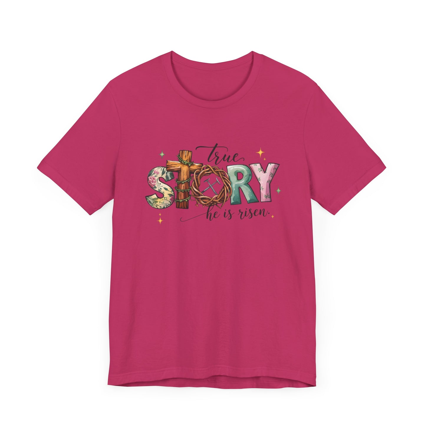 Inspirational Shirts – True Story, He Is Risen Easter Tee