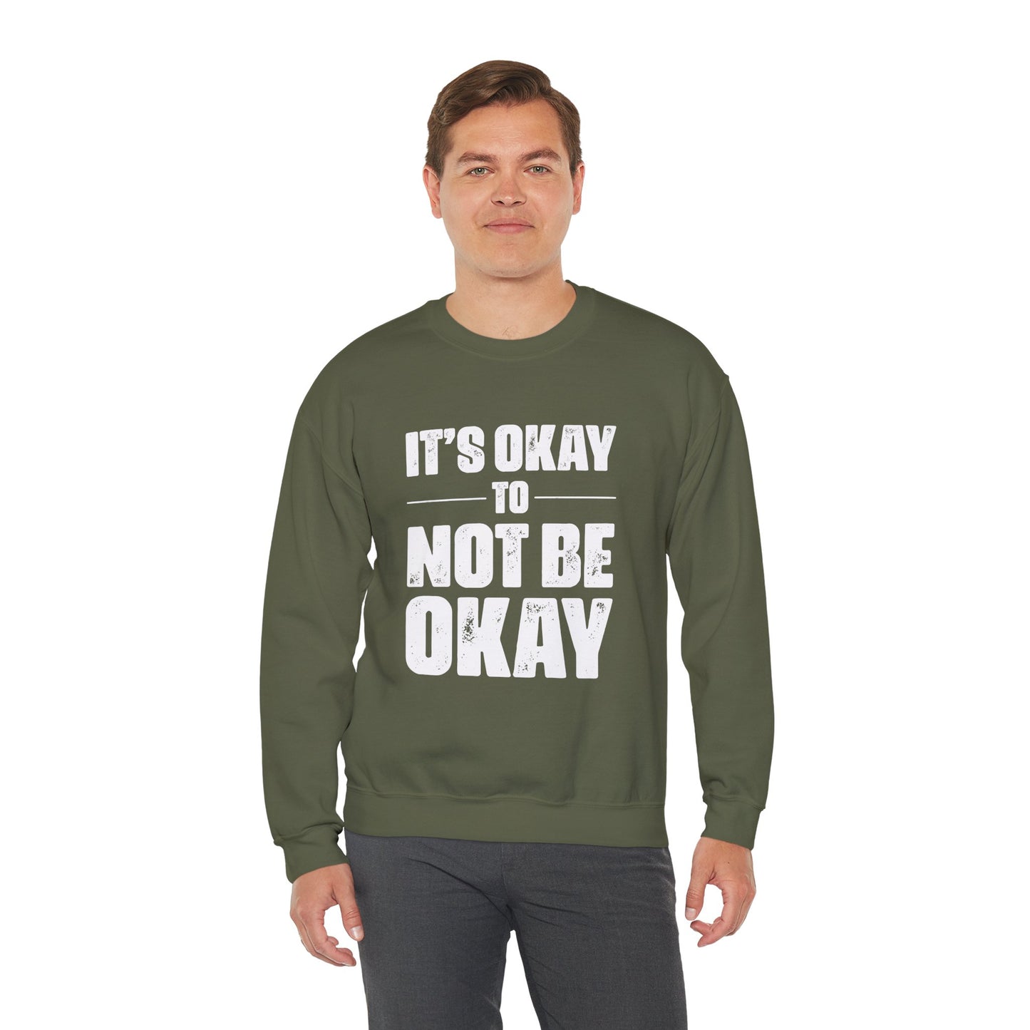 It’s Okay Not to Be Okay – Mental Health Sweatshirt for Awareness