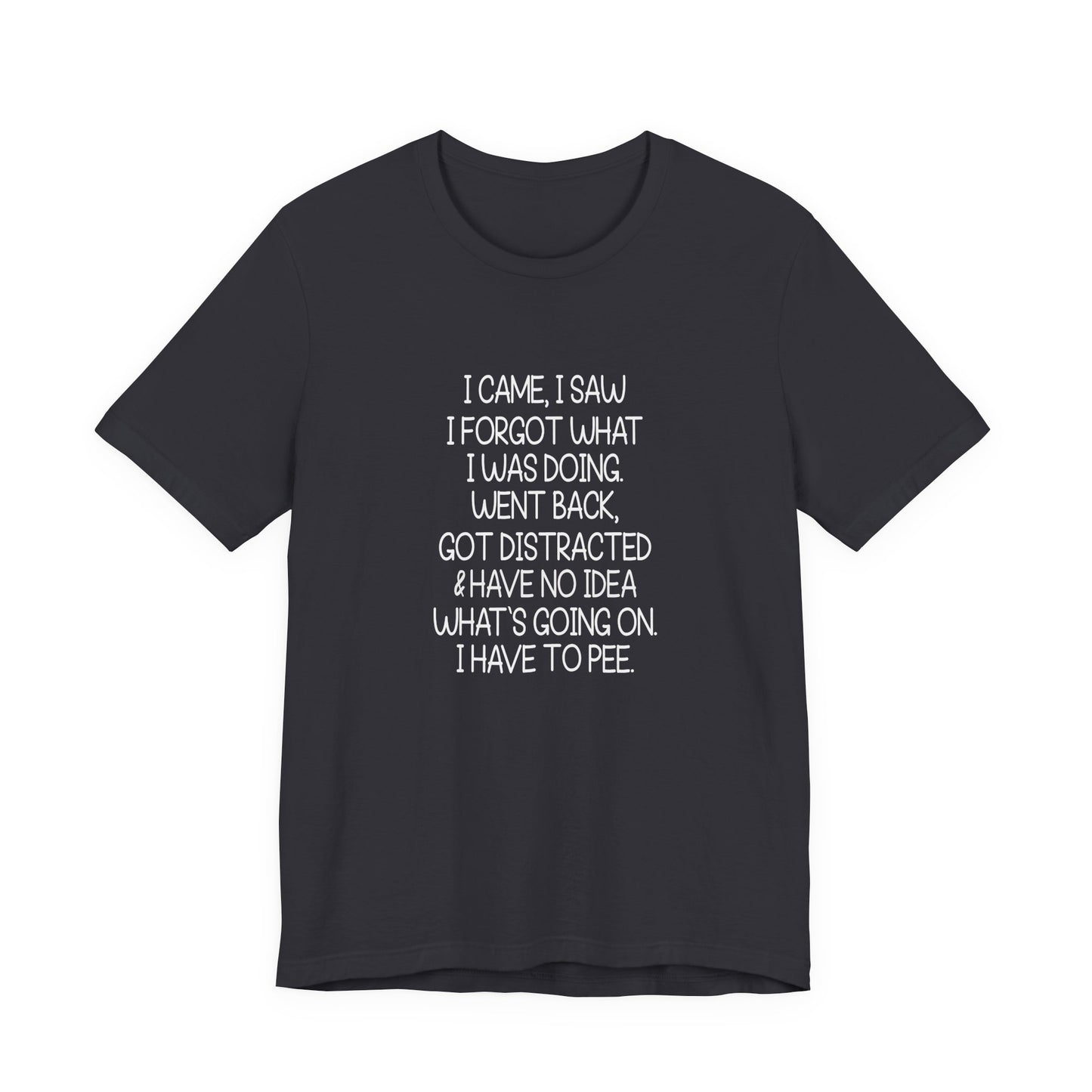 T-Shirt I Came I Saw I Forgot ADHD T-Shirt – Funny Distracted Shirt
