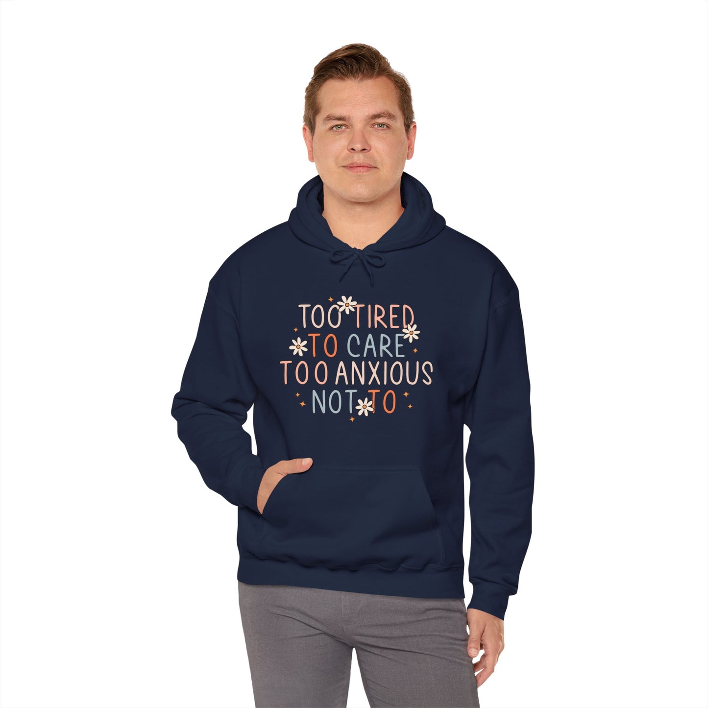 Too Tired to Care, Too Anxious Not To – Mental Health Hoodies