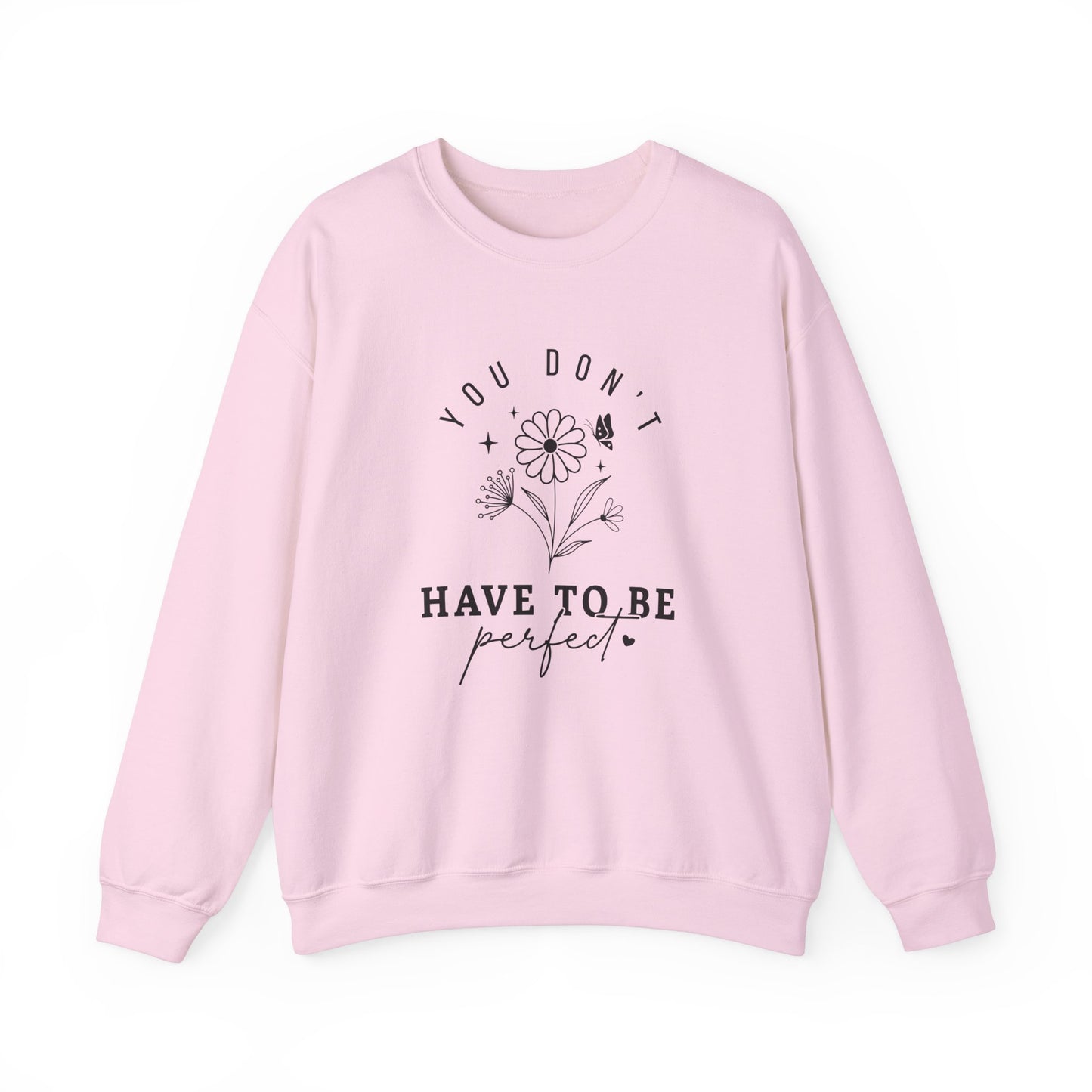 You Don’t Have to Be Perfect – Mental Health Sweatshirts for Women