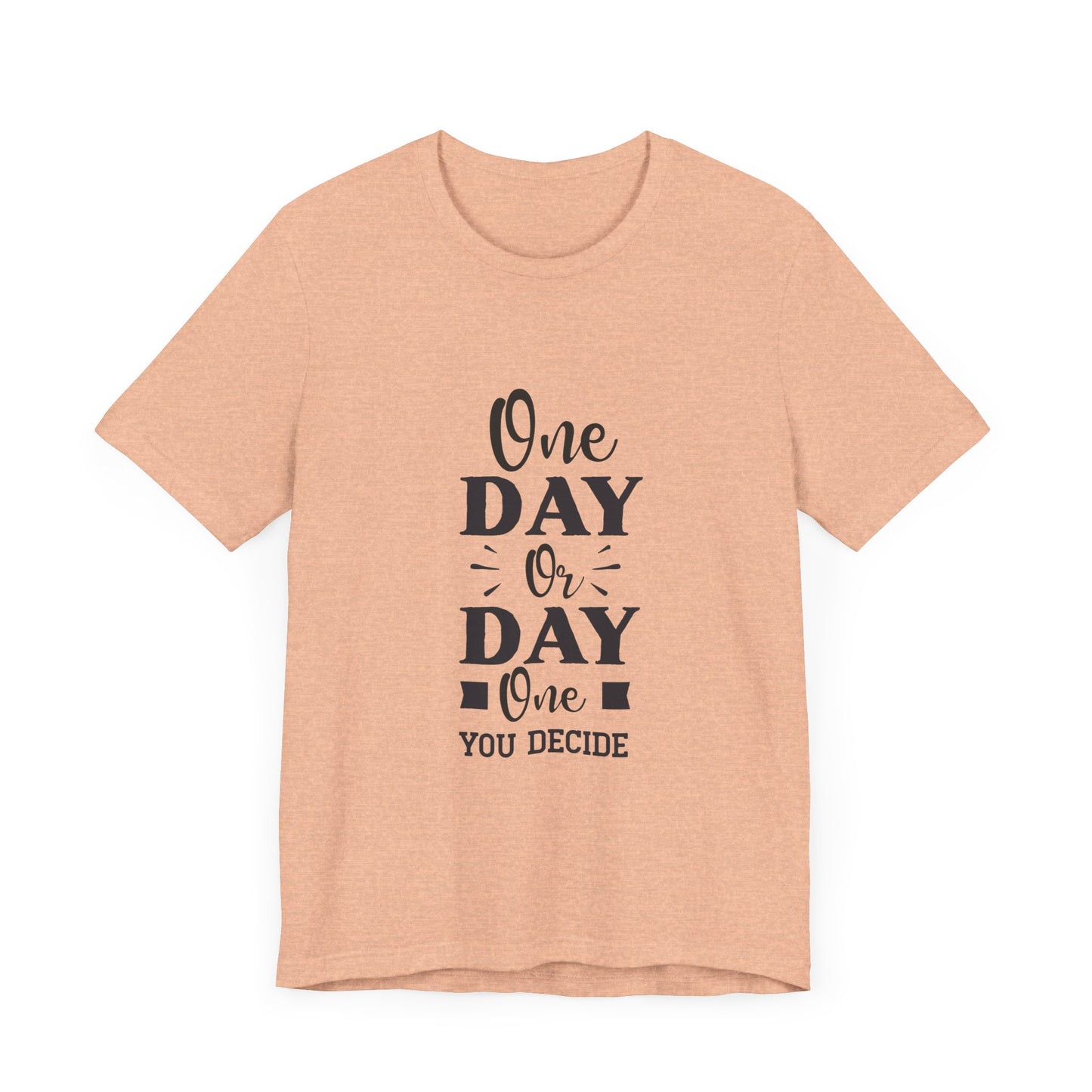 One Day or Day One – Believe and Achieve Shirt for Women