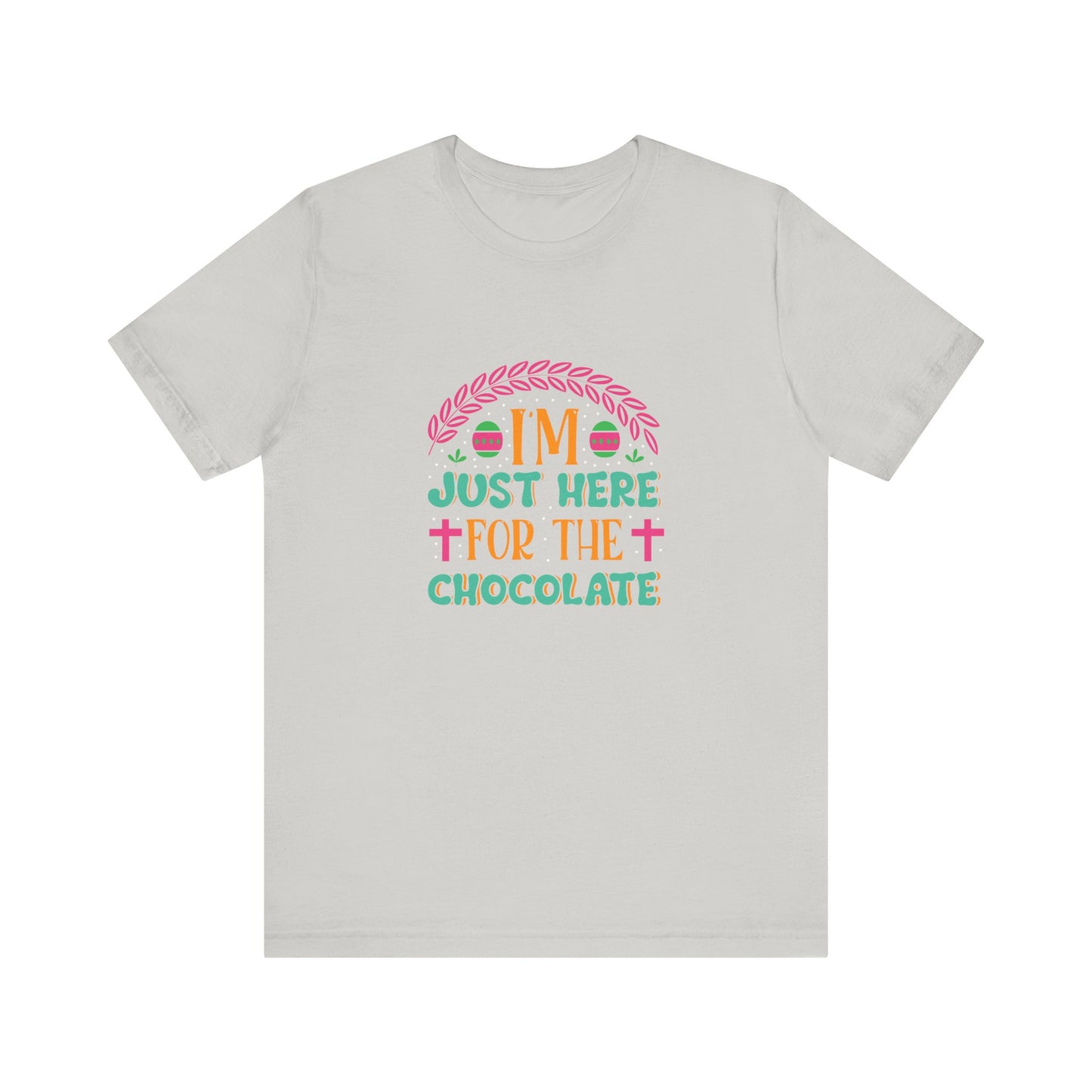Silver Funny Easter Shirt – I’m Just Here for the Chocolate Tee