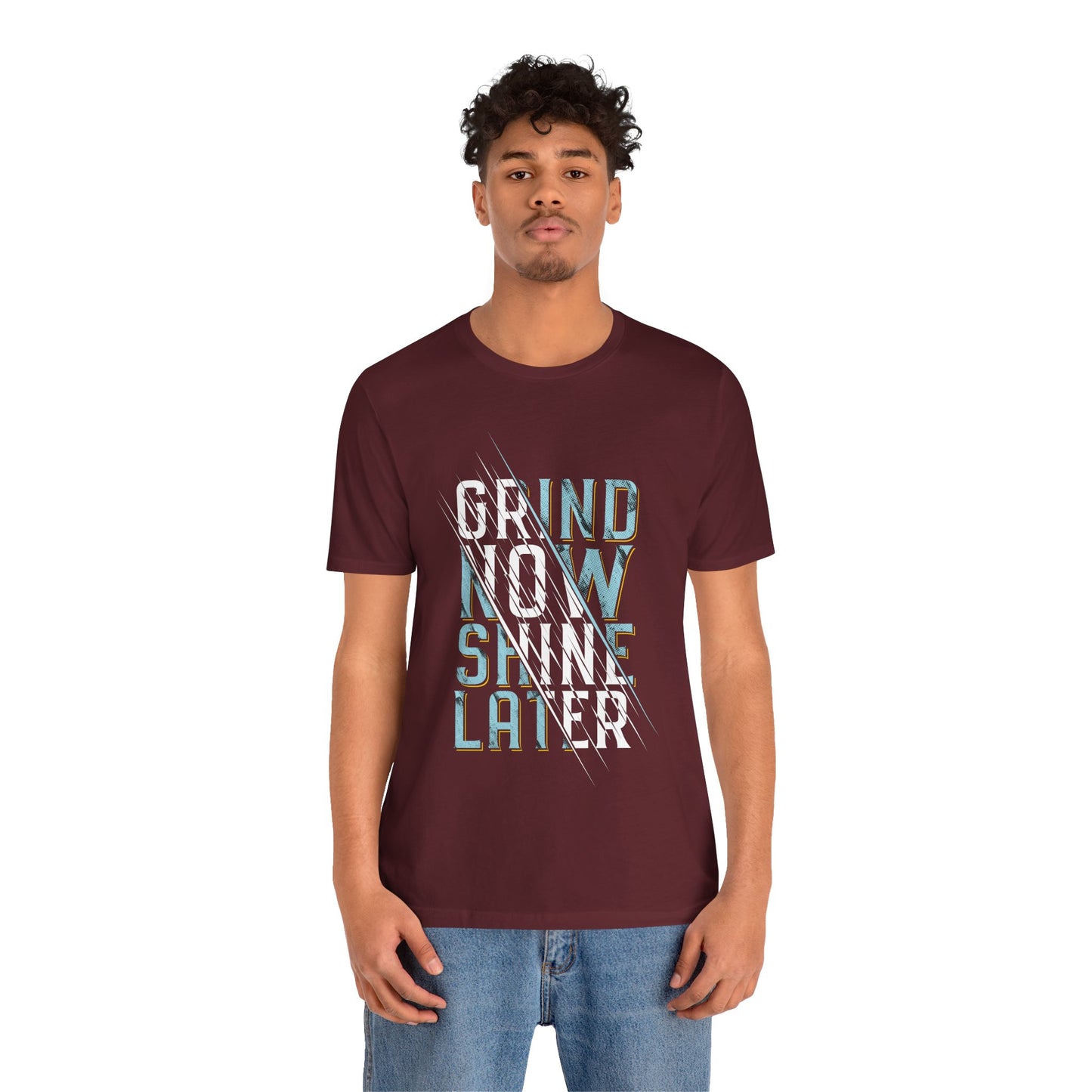 T-Shirt Grind Now, Shine Later – Purpose Driven Tee for Go-Getters
